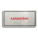Accept Piktogram "KARANTÉNA II" (160 × 80 mm) (stříbrná tabulka - barevný tisk)