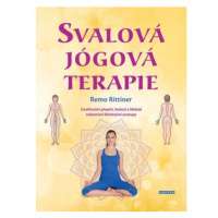 Svalová jógová terapie - Uvolňování přepětí, bolestí a blokád celostními léčebnými postupy