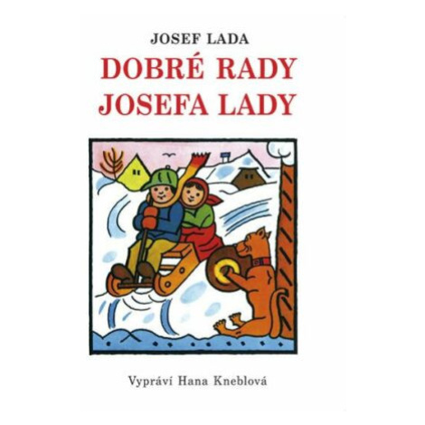 Dobré rady Josefa Lady - Josef Lada, Hana Kneblová DIALOG