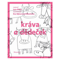 Kráva a dědeček | Eva Sýkorová-Pekárková, Ivan Binar