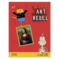 How to be an Art Rebel - Ben Street - kniha z kategorie Naučné knihy