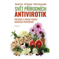 Svět přírodních antivirotik - Prevence a terapie pomocí domácích prostředků