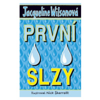 První slzy - Jacqueline Wilsonová, Nick Sharratt