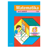 Matematika pro 3. ročník - 1. díl (092759) Alter