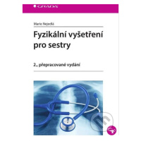 Fyzikální vyšetření pro sestry (2., přepracované vydání) - kniha z kategorie Ošetřovatelství