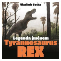 Legenda jménem Tyrannosaurus rex - Vladimír Socha, Vladimír Rimbala