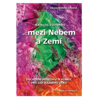 Katalog esoteriků, ...mezi Nebem a Zemí