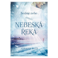 Sedmé nebe – Nebeská řeka | Adriana Michálková