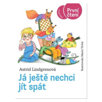 Já ještě nechci jít spát | Astrid Lindgrenová, Jarka Vrbová, Tichá Marie