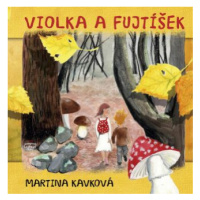 Violka a Fujtíšek - Martina Kavková