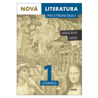 Nová literatura pro střední školy 1 učebnice Zkrácená verze - Hana Křížová, Lukáš Borovička, Pav