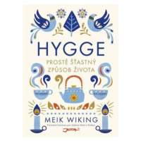 Hygge - Prostě šťastný způsob života - Meik Wiking