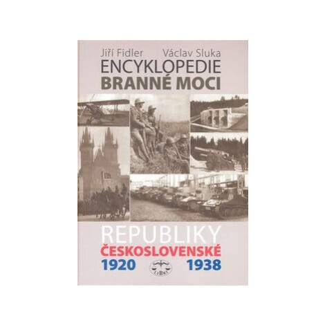 Encyklopedie branné moci Republiky československé 1920-1938 - Jiří Fidler, Václav Sluka Libri