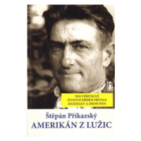 Amerikán z Lužic - Štěpán Příkazský