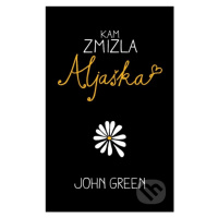 Kam zmizla Aljaška - John Green - kniha z kategorie Beletrie pro děti