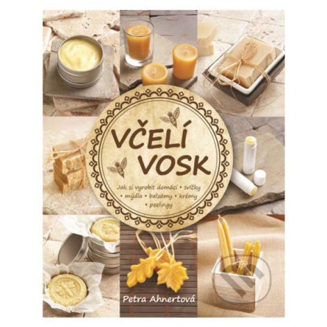 Včelí vosk (Jak si vyrobit domácí svíčky, mýdla, balzámy, krémy či peelingy) - kniha z kategorie Metafora