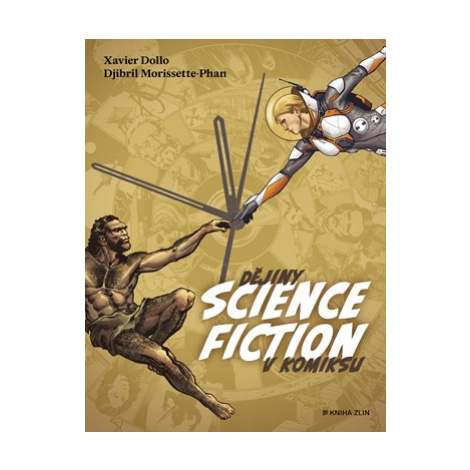 Dějiny science fiction v komiksu  | Xavier Dollo, Xavier Dollo, Vendula Něchajenko Kniha Zlín