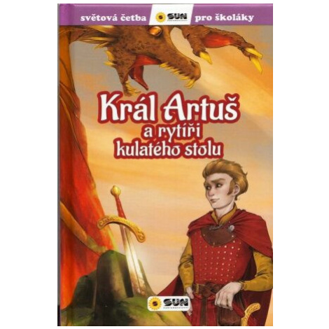 Král Artuš a rytíři - Světová četba pro školáky - Olga M. Yusteová, Eduardo Gutiérrez SUN