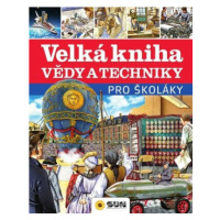 Velká kniha vědy a techniky pro školáky