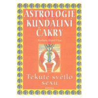 Astrologie kundální čakry - Barbara Hand Clowová