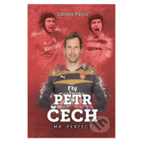 Petr Čech (Mr. Perfect) - Zdeněk Pavlis - kniha z kategorie Kolektivní sporty