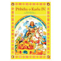 Příběhy o Karlu IV. | Dagmar Ježková, Martina Drijverová