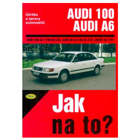 Audi 100/Audi A6 od 11/90 do 7/97 - Hans-Rüdiger Etzold Kopp