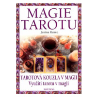 Magie tarotu - Tarotová kouzla v magii, Využití tarotu v magii - Janina Renée