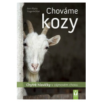 Chováme kozy - chytré hlavičky v zájmovém chovu - Ann-Marie Hagenkötter