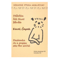 Dášeňka, čili život štěněte + CD / Dashenka As a puppy Sees the world - Karel Čapek