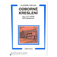 Odborné kreslení 1.,2.r.SPŠ stavební nové vydání - Cibulka Vladimír