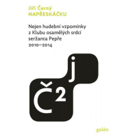 Napřeskáčku 2 - Nejen hudební vzpomínky z Klubu osamělých srdcí seržanta Pepře / 2010-2014 Bookr