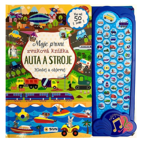Auta a stroje - Moje první zvuková knížka SUN