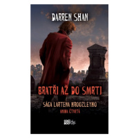 Sága Lartena Hroozleyho 4 - Bratři až do smrti | Richard Podaný, Darren Shan