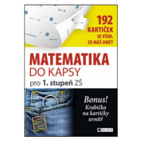 Matematika do kapsy pro 1.stup. ZŠ  (192 kartiček)