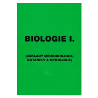 Biologie I.  Základy mikrobiologie, botaniky a mykologie - Kislinger, Laníková