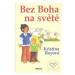 Bez Boha na světě - Kristína Royová - kniha z kategorie Naučné knihy