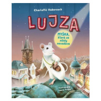 Lujza – Myška, ktorá sa nikdy nevzdáva - Charlotte Habersack, Laura Fuchs (ilustrátor) - kniha z