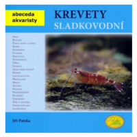 Krevety sladkovodní - Abeceda akvaristy - Jiří Patoka