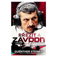 Přežít a závodit. Jeden rok šéfa stáje F1 - Guenther Steiner