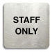 Accept Piktogram "staff only II" (80 × 80 mm) (stříbrná tabulka - černý tisk bez rámečku)