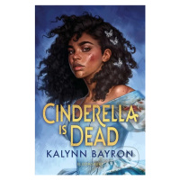 Cinderella Is Dead - Kalynn Bayron - kniha z kategorie Beletrie pro děti