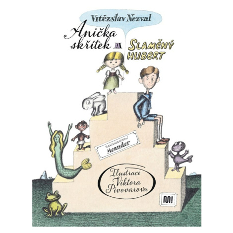 Anička Skřítek a Slaměný Hubert - Vítězslav Nezval Meander