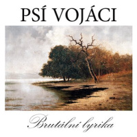 Psí vojáci: Brutální lyrika - CD