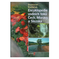 Encyklopedie vodních toků Čech, Moravy a Slezska - Stanislav Štefáček