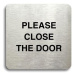 Accept Piktogram "please close the door" (80 × 80 mm) (stříbrná tabulka - černý tisk bez rámečku