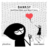 Banksy Graffitied Walls and Wasn’t Sorry. - Fausto Gilberti - kniha z kategorie Pohádky