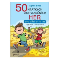 50 krátkých aktivizačních her (pro děti 6-10 let) - Agnes Boos - kniha z kategorie Pro děti