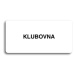 Accept Piktogram "KLUBOVNA" (160 × 80 mm) (bílá tabulka - černý tisk bez rámečku)