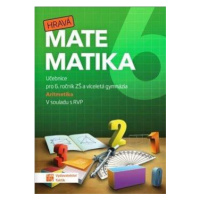 Hravá matematika 6 - Učebnice 1. díl (aritmetika)